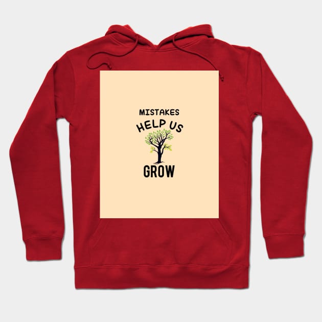 Mistakes Help Us Grow Graphic Hoodie by AudreyTracy